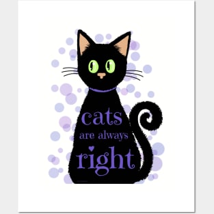 Cats are always right. Posters and Art